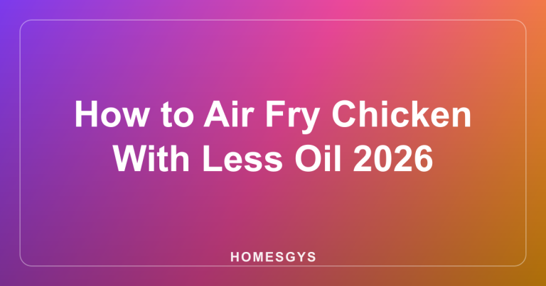 How to Air Fry Chicken With Less Oil 2026