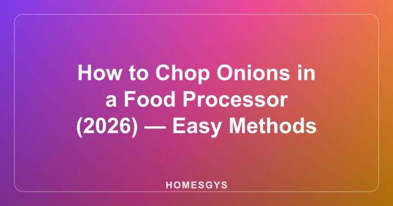How to Chop Onions in a Food Processor (2026) — Easy Methods