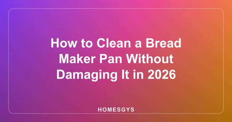 How to Clean a Bread Maker Pan Without Damaging It in 2026