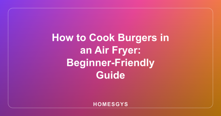 How to Cook Burgers in an Air Fryer: Beginner-Friendly Guide