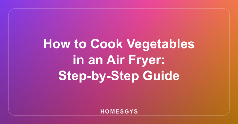 How to Cook Vegetables in an Air Fryer: Step-by-Step Guide