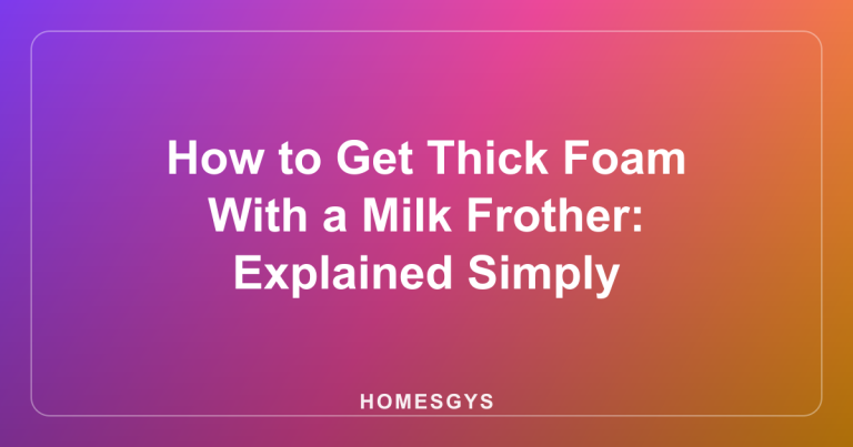 How to Get Thick Foam With a Milk Frother: Explained Simply