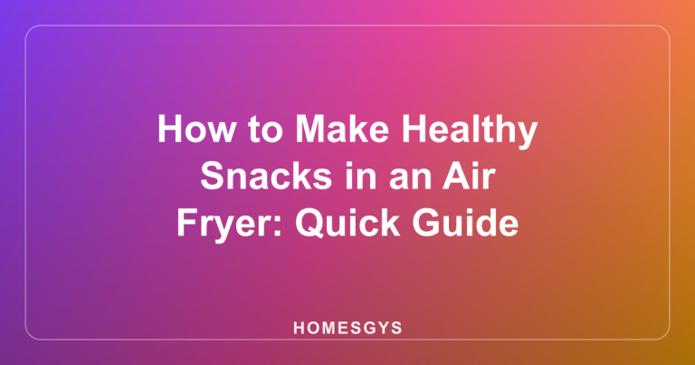 How to Make Healthy Snacks in an Air Fryer: Quick Guide
