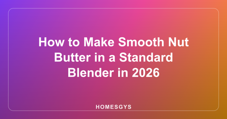 How to Make Smooth Nut Butter in a Standard Blender in 2026