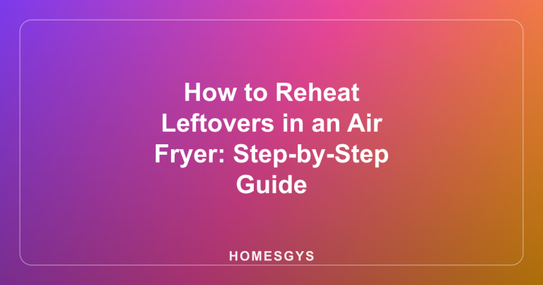 How to Reheat Leftovers in an Air Fryer: Step-by-Step Guide