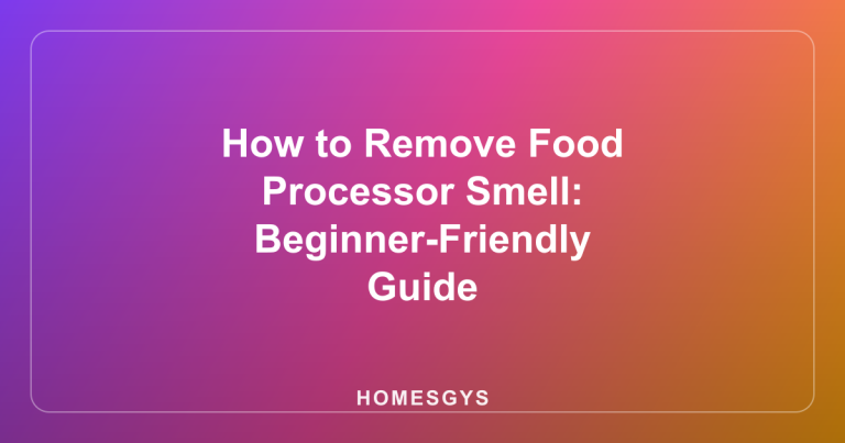 How to Remove Food Processor Smell: Beginner-Friendly Guide