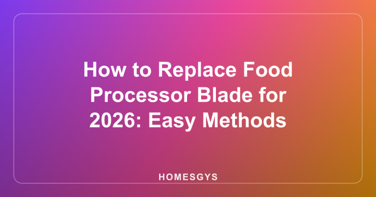 How to Replace Food Processor Blade for 2026: Easy Methods