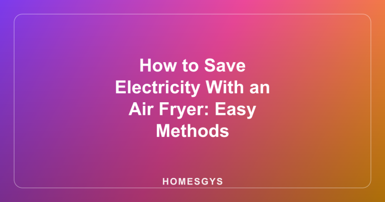 How to Save Electricity With an Air Fryer: Easy Methods