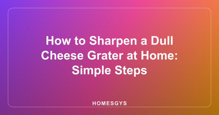 How to Sharpen a Dull Cheese Grater at Home: Simple Steps