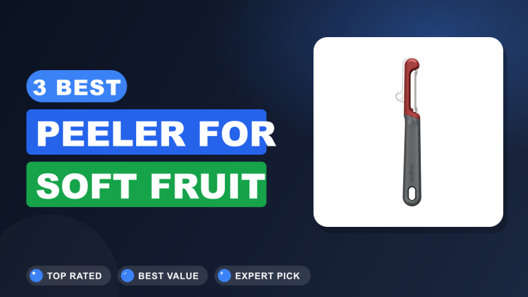 Best Peeler for Soft Fruit