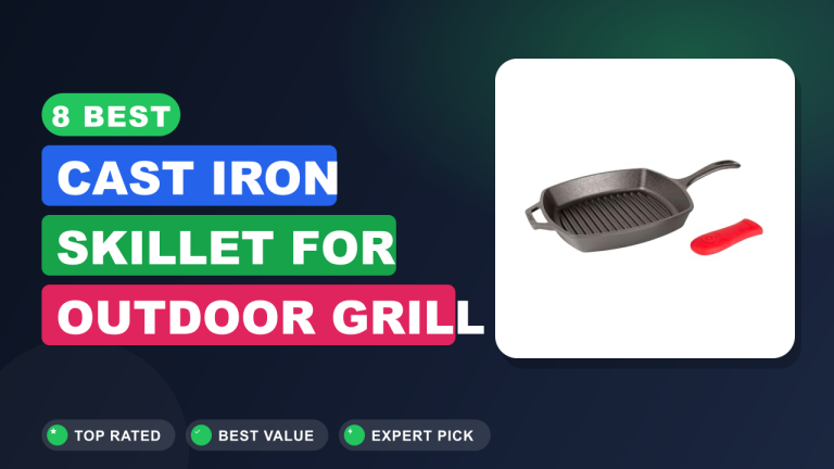 Best Cast Iron Skillet for Outdoor Grill