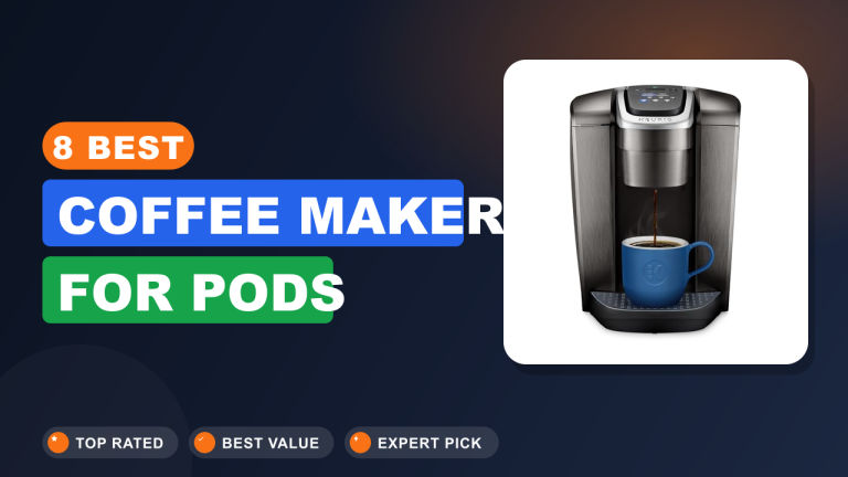 Best Coffee Maker for Pods