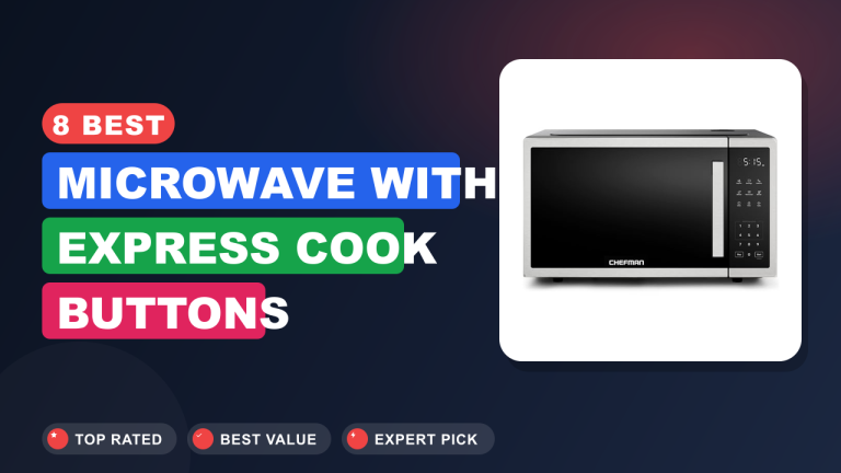 Best Microwave With Express Cook Buttons