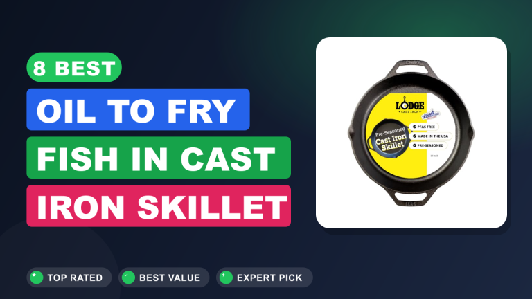 Best Oil to Fry Fish in Cast Iron Skillet