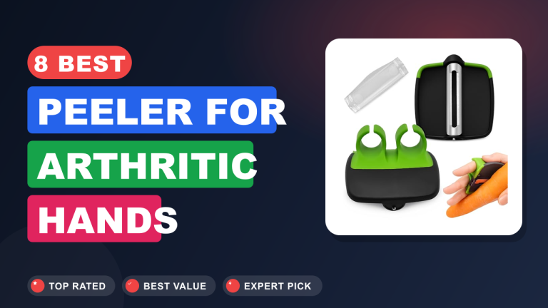 Best Peeler for Arthritic Hands