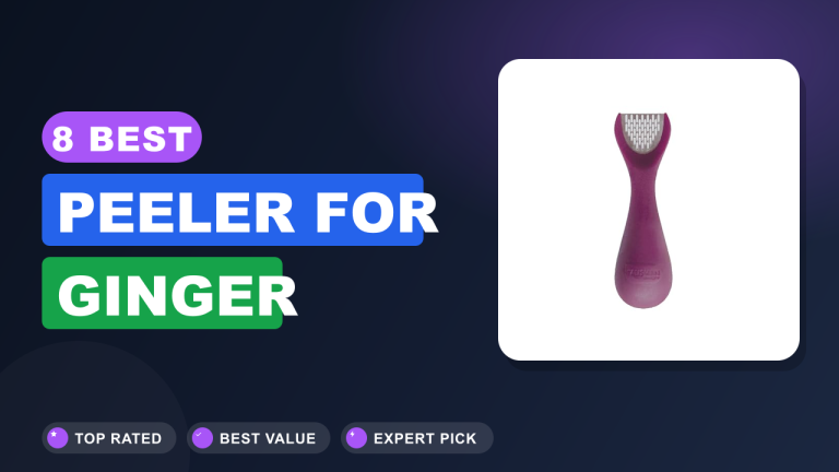 Best Peeler for Ginger