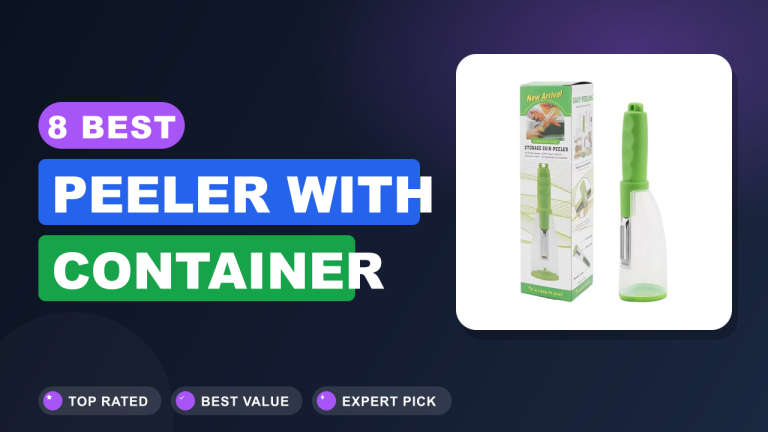 Best Peeler With Container