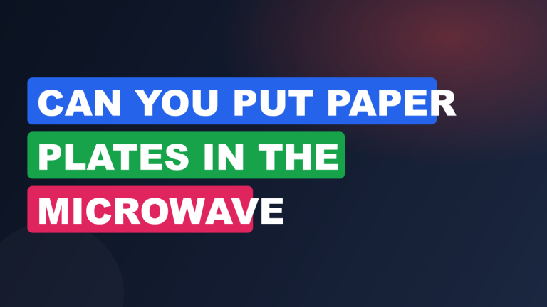 Can You Put Paper Plates in the Microwave