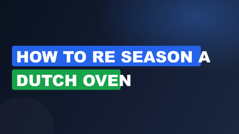 How To Re Season a Dutch Oven