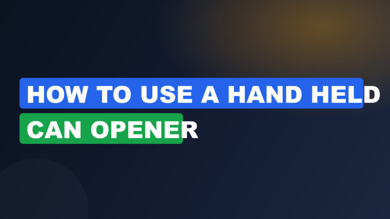 How to use a hand held can opener