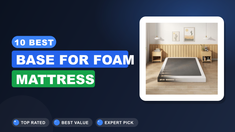 10 Best Base for Foam Mattress​