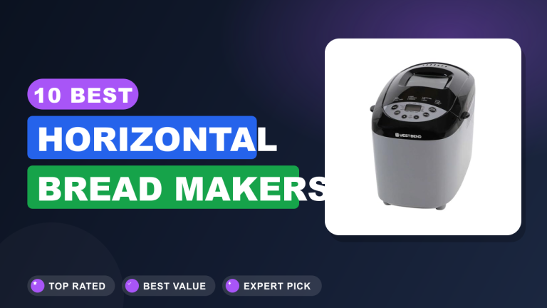 10 Best Horizontal Bread Makers