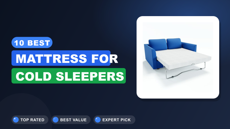 Best Mattress for Cold Sleepers​