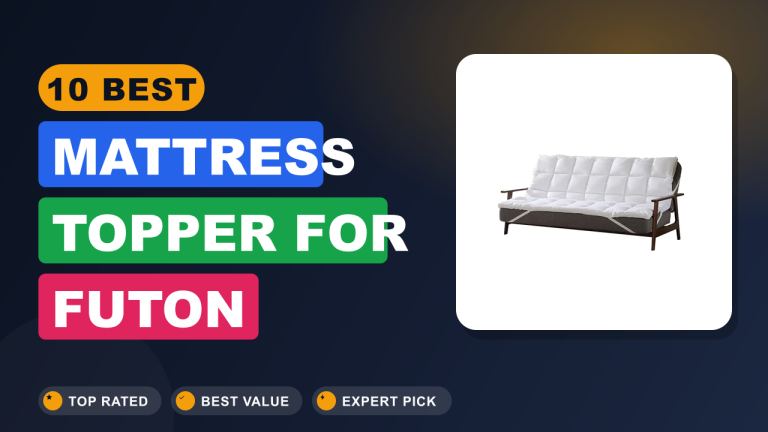 Best Mattress Topper for Futon​