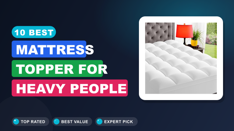 Best Mattress Topper for Heavy People​