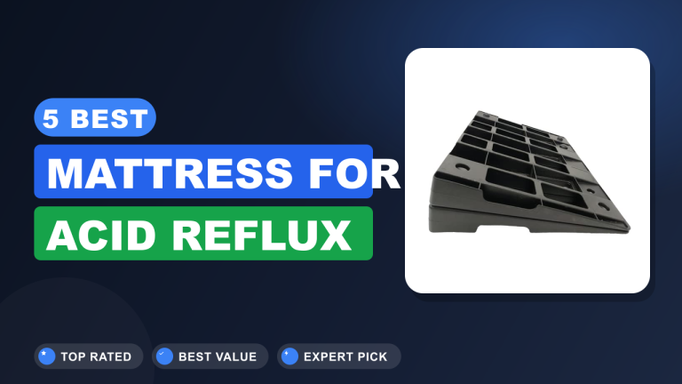 Best Mattress for Acid Reflux​