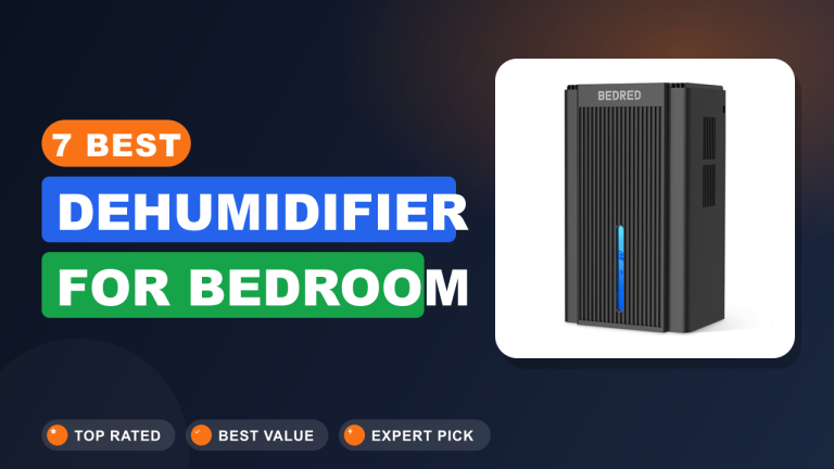 7 Best Dehumidifier for Bedroom