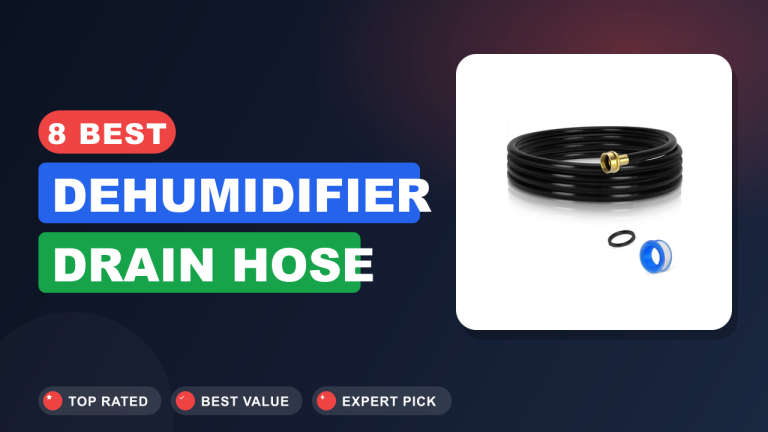 8 Best Dehumidifier Drain Hose