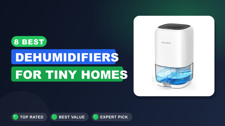 8 Best Dehumidifiers for Tiny Homes