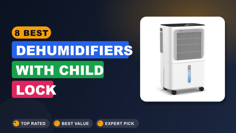 8 Best Dehumidifiers With Child Lock