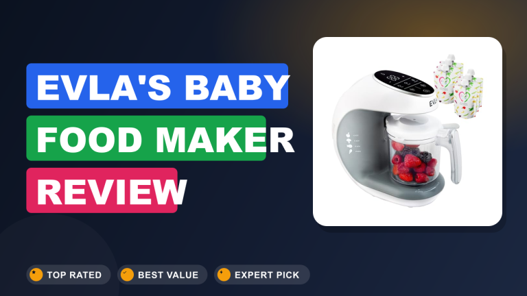 EVLA'S Baby Food Maker Review