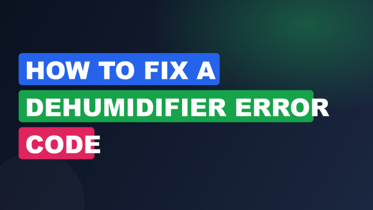 How to Fix a Dehumidifier Error Code