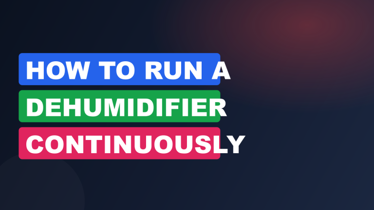 How to Run a Dehumidifier Continuously
